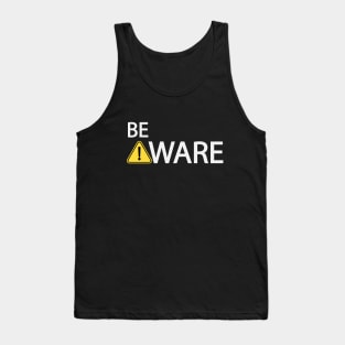 Be aware typography design Tank Top